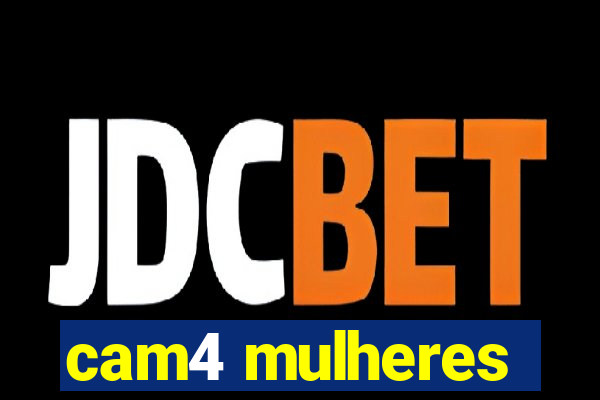 cam4 mulheres